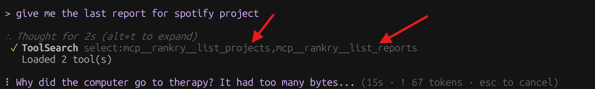 Claude Code with the Rankry MCP server connected: the user types "give me the last report for spotify project" and the client finds and loads the Rankry tools on its own, no tool names typed.